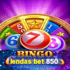 lendas bet 850